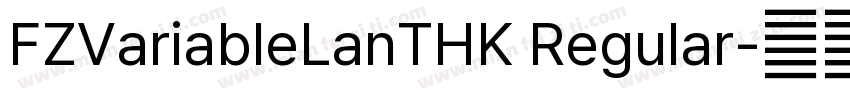 FZVariableLanTHK Regular字体转换